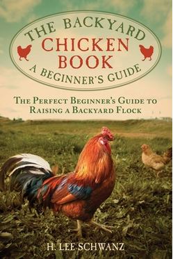 The Backyard Chicken Book: A Beginner's Guide